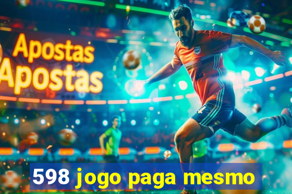 598 jogo paga mesmo